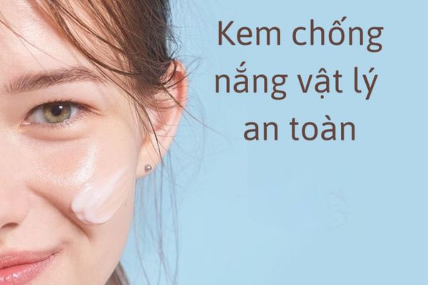 Một số lưu ý khi dùng kem chống nắng vật lý 